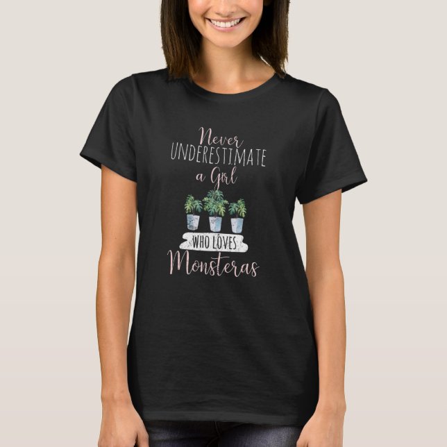 Never Underestimate A Girl Who Loves Monsteras Mon T-Shirt (Front)