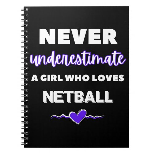 Never underestimate a girl who loves netball notebook