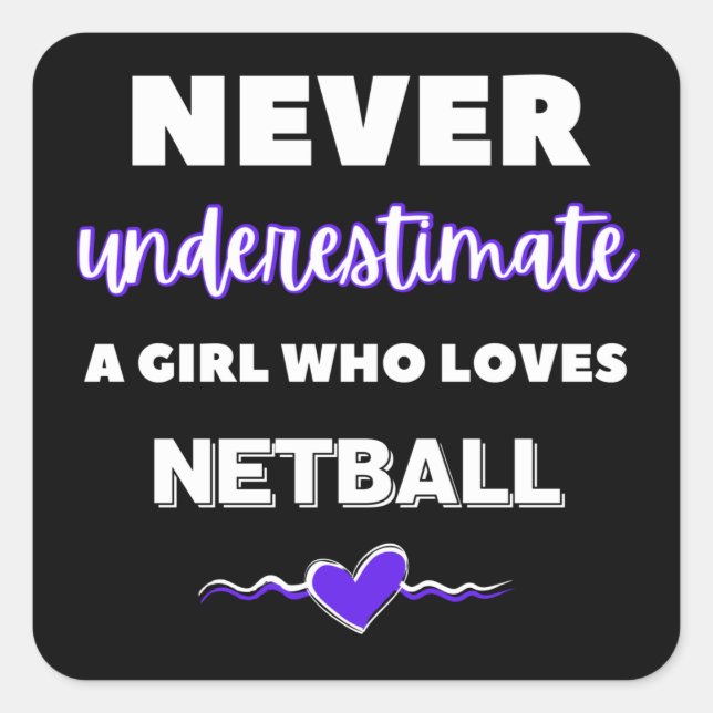 Never underestimate a girl who loves netball square sticker (Front)