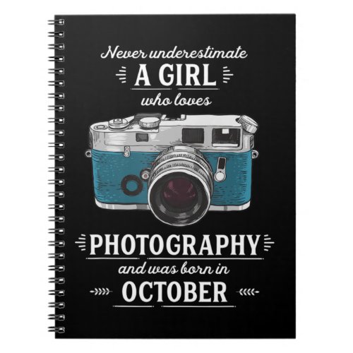 Never Underestimate A Girl Who Loves Photography O Notebook