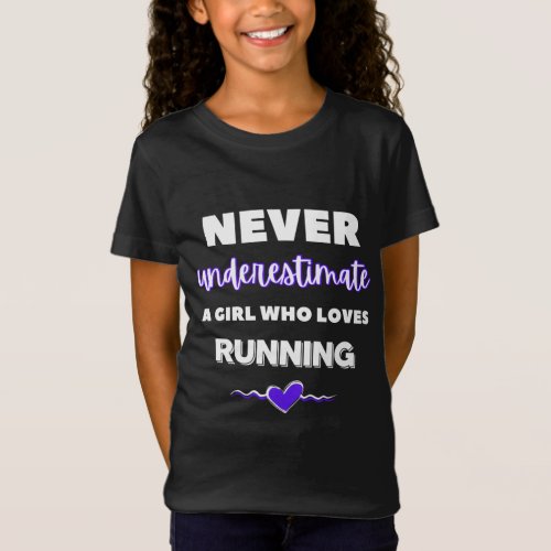 Never underestimate a girl who loves running T_Shirt