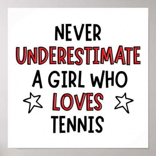 Never underestimate a girl who loves tennis poster