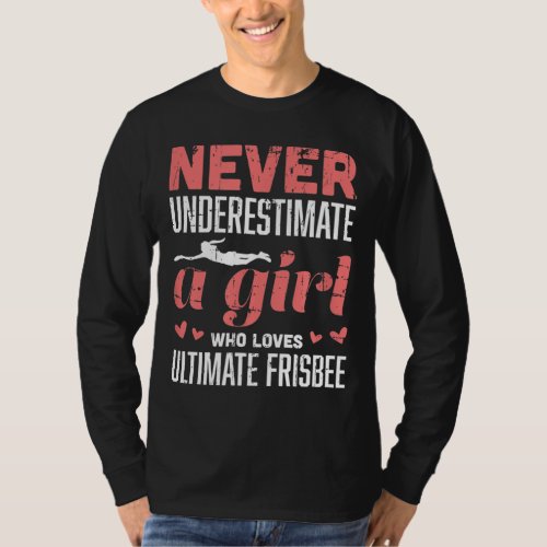 Never Underestimate A Girl Who Loves Ultimate Fris T_Shirt