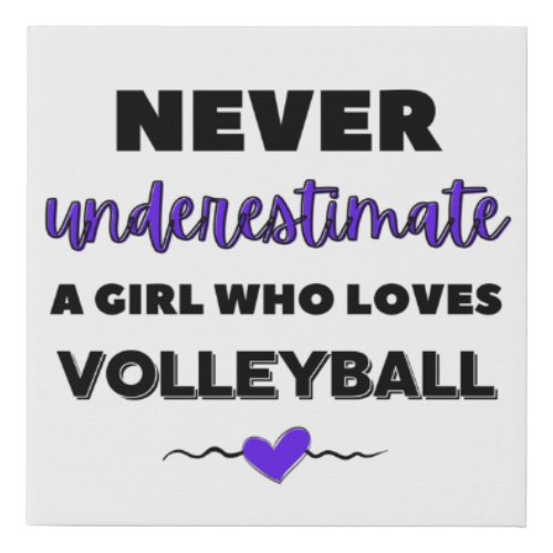 Never underestimate a girl who loves volleyball faux canvas print