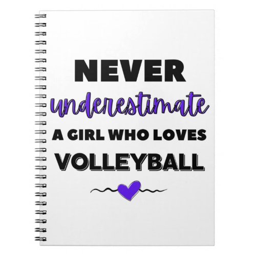 Never underestimate a girl who loves volleyball notebook