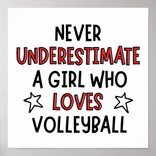 Never underestimate a girl who loves volleyball poster