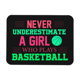 Never Underestimate A Girl Who Plays Basketball Magnet