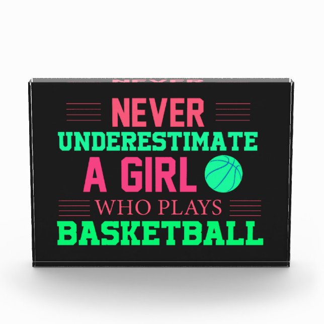 Never Underestimate A Girl Who Plays Basketball  Photo Block (Front)