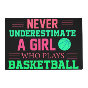 Never Underestimate A Girl Who Plays Basketball  Placemat