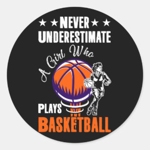 Never Underestimate A Girl Who Plays Basketball Sp Classic Round Sticker