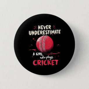Never Underestimate A Girl Who Plays Cricket Crick Button