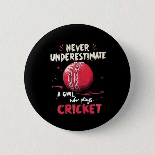 Never Underestimate A Girl Who Plays Cricket Crick Button (Front)