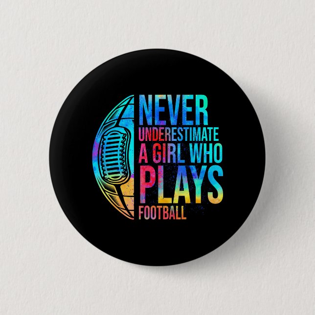 Never Underestimate A Girl Who Plays Football Button (Front)
