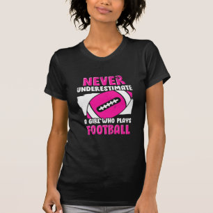 Never Underestimate A Girl Who Plays Football T-Shirt