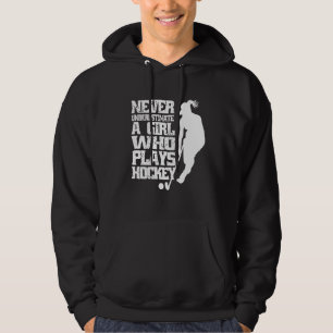 Never Underestimate A Girl Who Plays Hockey Funny Hoodie