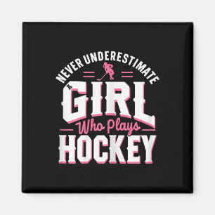 Never Underestimate A Girl Who Plays Hockey Magnet
