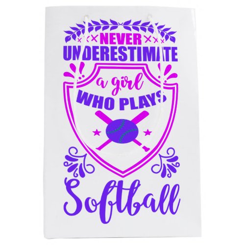 Never Underestimate A Girl Who Plays Softball   Medium Gift Bag