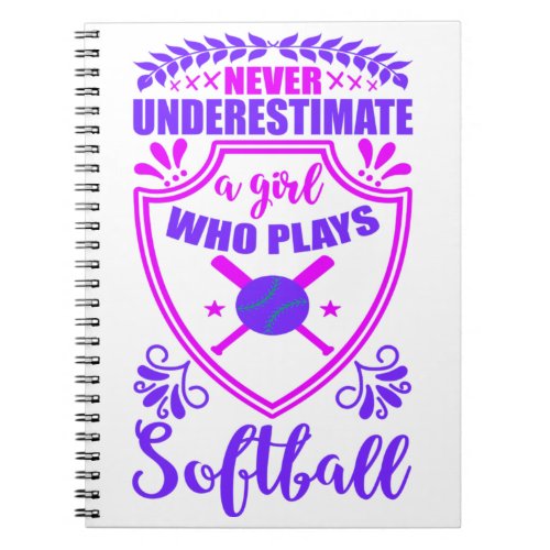 Never Underestimate A Girl Who Plays Softball   Notebook