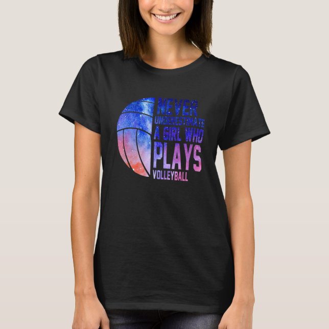 Never Underestimate A Girl Who Plays Volleyball Co T-Shirt (Front)