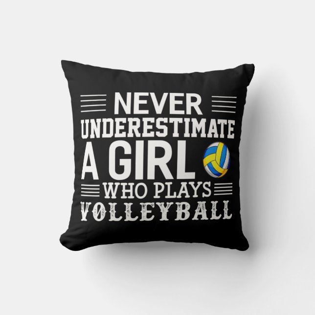 Never Underestimate A Girl Who Plays Volleyball Vo Throw Pillow (Front)