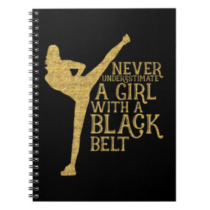 Never Underestimate A Girl with A Black Belt Gift Notebook