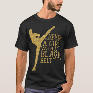 Never Underestimate A Girl with A Black Belt Gift  T-Shirt