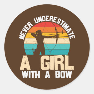Never Underestimate A Girl With A Bow Archery Classic Round Sticker