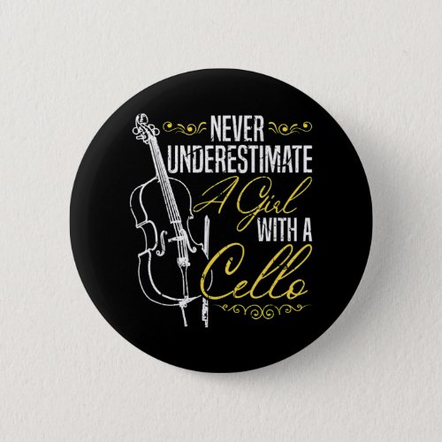 Never Underestimate A Girl With A Cello Orchestra Button