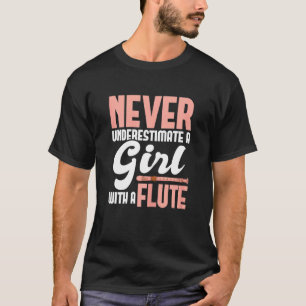 Never Underestimate A Girl With A Flute Flutist M T-Shirt