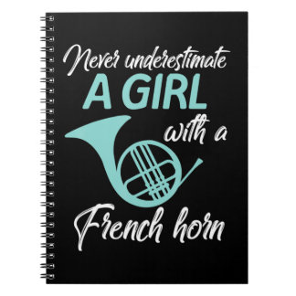 Never Underestimate A Girl With A French Horn Wome Notebook