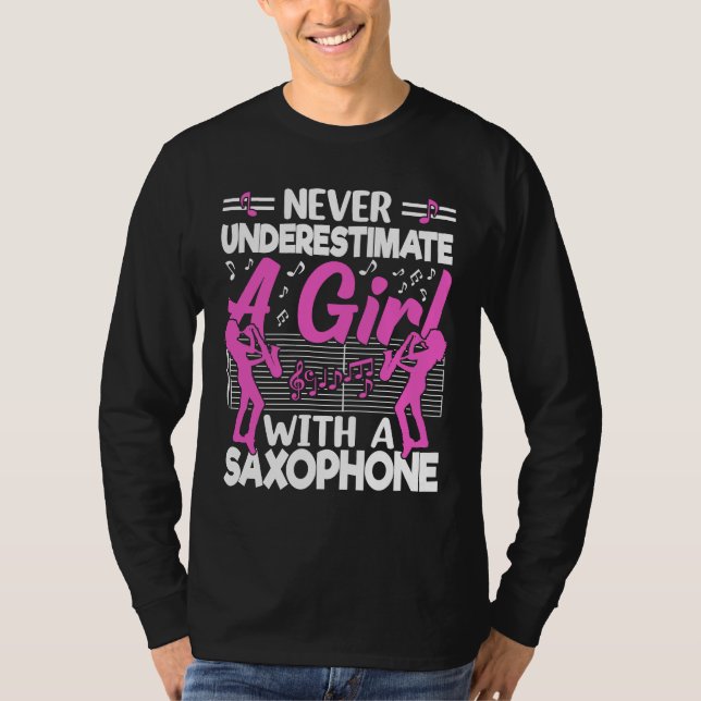 Never Underestimate a Girl with a Saxophone Saxaph T-Shirt (Front)