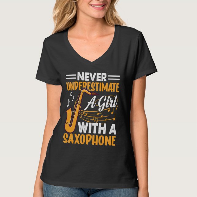Never Underestimate a Girl with a Saxophone Saxaph T-Shirt (Front)