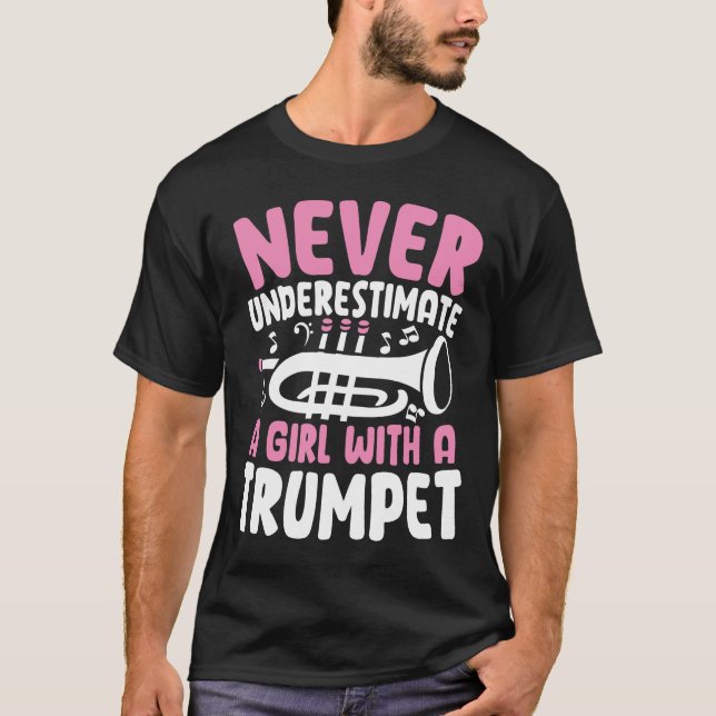 Never Underestimate a Girl With a Trumpet T-Shirt (Front)