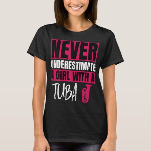 Never Underestimate A Girl With A Tuba Player Marc T_Shirt