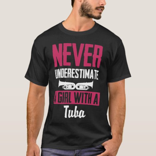 Never Underestimate A Girl With A Tuba T_Shirt