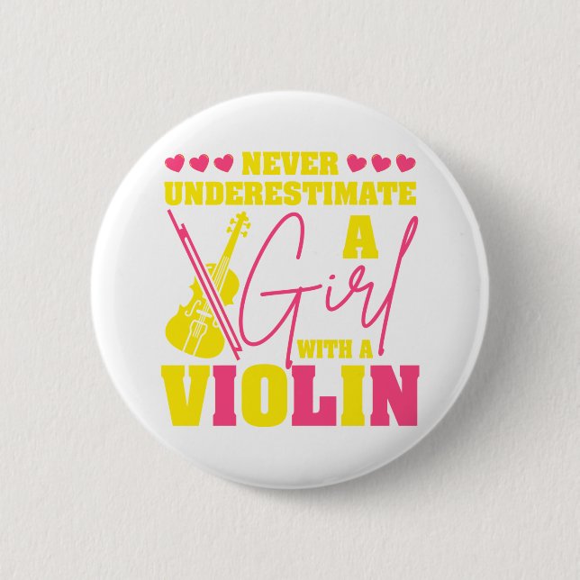 Never Underestimate A Girl With A Violin Button (Front)