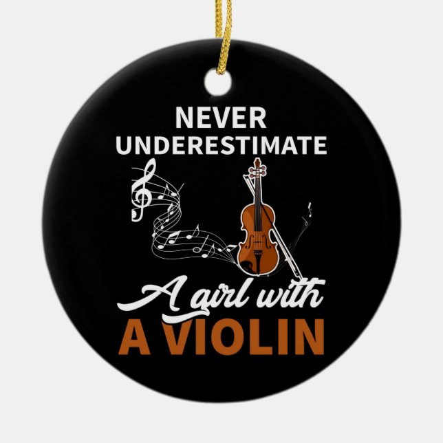 Never Underestimate A Girl With A Violin Ceramic Ornament (Front)