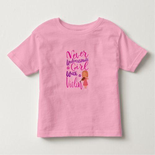 Never Underestimate a Girl With a Violin Cool Gift Toddler T_shirt