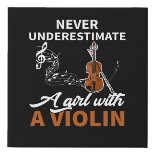 Never Underestimate A Girl With A Violin Faux Canvas Print