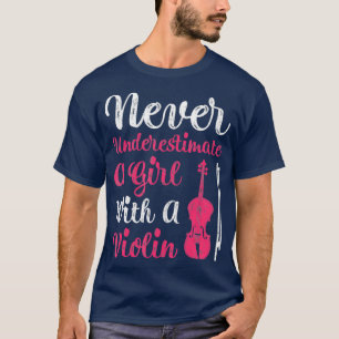 Never Underestimate A Girl With A Violin For T-Shirt