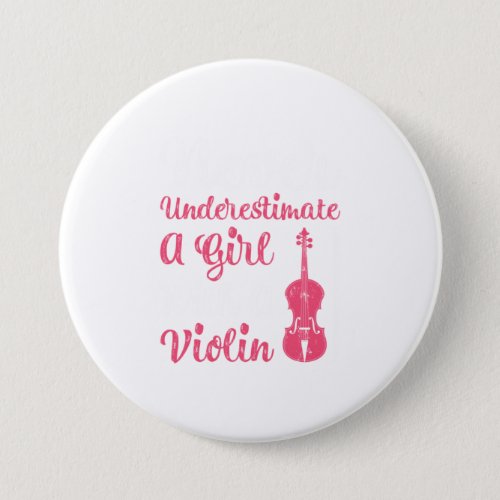 Never Underestimate A Girl With A Violin For Wome Button