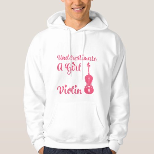 Never Underestimate A Girl With A Violin For Wome Hoodie