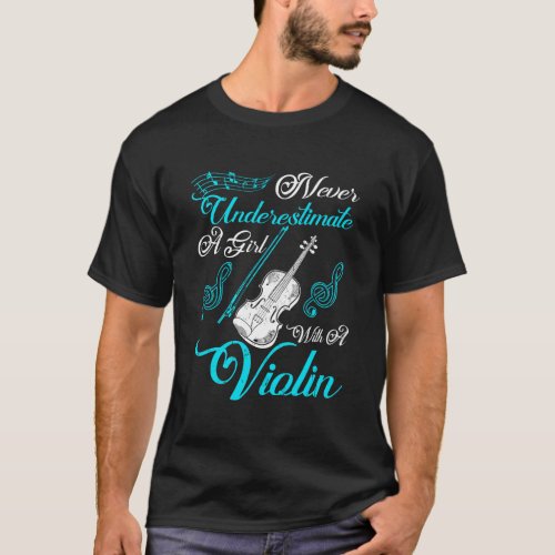 Never Underestimate A Girl With A Violin Gift T_Shirt