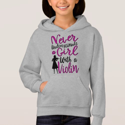 Never Underestimate a Girl With a Violin Hoodie