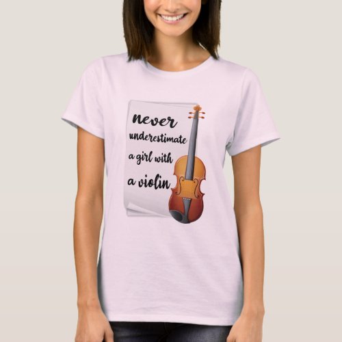 Never Underestimate A Girl With A Violin music T_Shirt