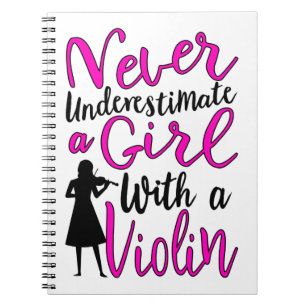 Never Underestimate a Girl With a Violin Notebook