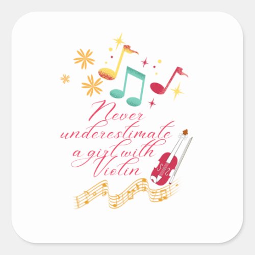 Never Underestimate a Girl With a Violin    Square Sticker
