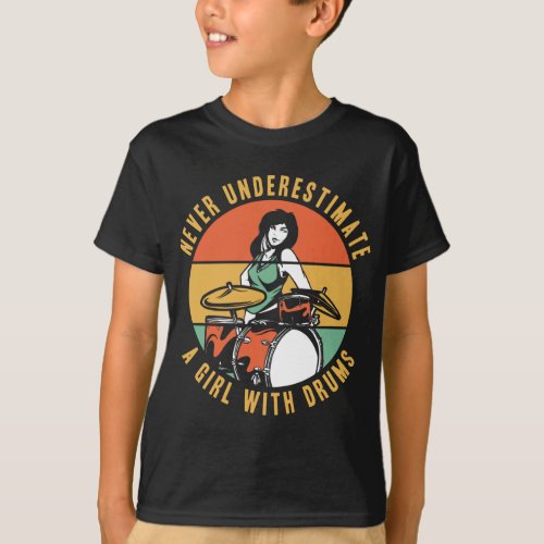 Never Underestimate A Girl With Drums  Drummer T_Shirt