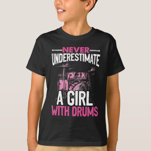 Never Underestimate A Girl With Drums  Drummer T_Shirt