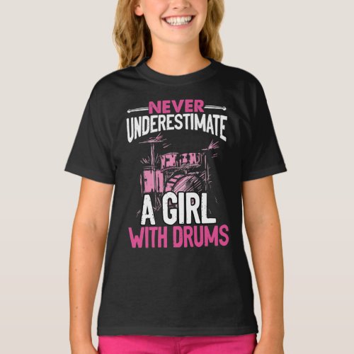 Never Underestimate A Girl With Drums  Drummer T_Shirt